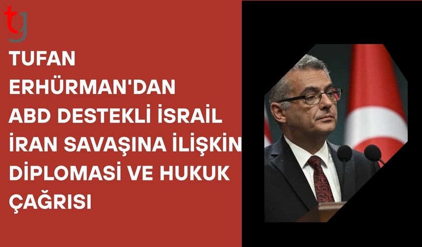 Cumhurbaşkanı Tufan Erhürman, ABD destekli İsrail-İran savaşına ilişkin diplomasi ve hukuk çağrısı yaptı.