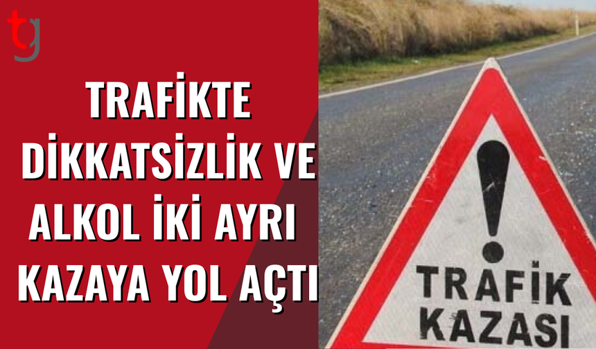 Gönyeli ve Vadili’de iki ayrı trafik kazası meydana geldi.