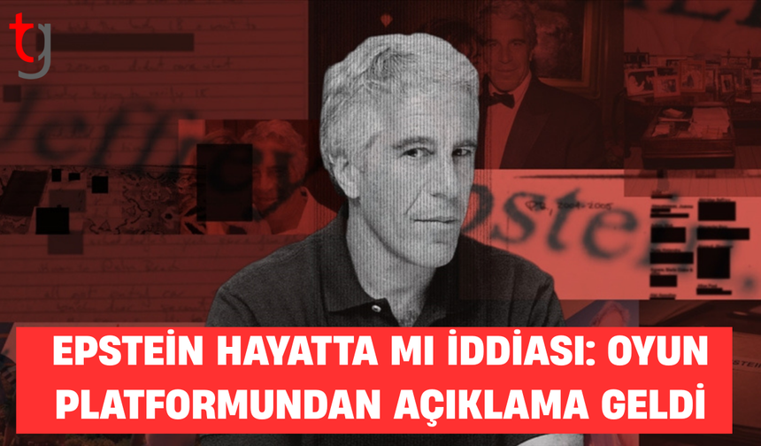 Epstein hayatta mı iddiaları: Oyun platformundan açıklama geldi