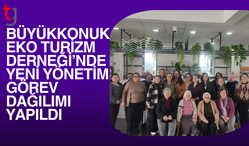 Büyükkonuk eko turizm derneği yönetimi belli oldu