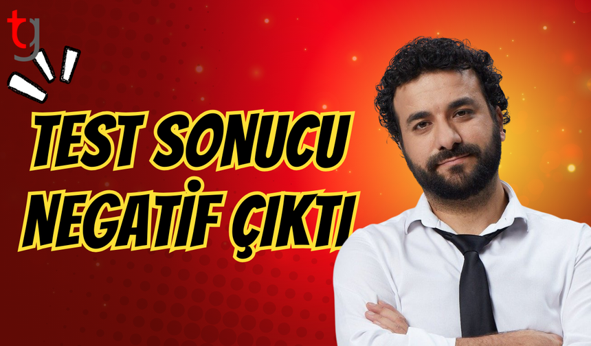 Hasan Can Kaya'nın uy*şturucu testi negatif çıktı