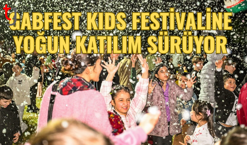 GABFEST KIDS’te coşku sürüyor, festival bugün de kapılarını açıyor