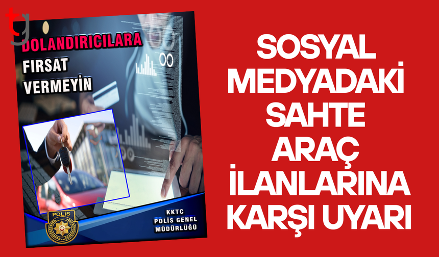 Sosyal medya üzerinden yapılan araç satışlarında dolandırıcılık uyarısı
