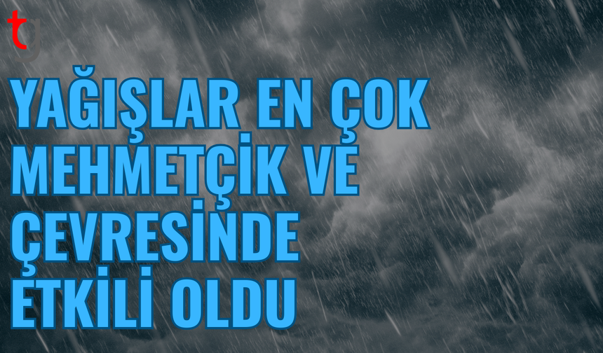 Meteoroloji dairesi yağış verilerini açıkladı