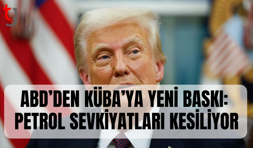 Trump: Meksika’nın Küba’ya Petrol Sevkiyatını Durduracağını Açıkladı