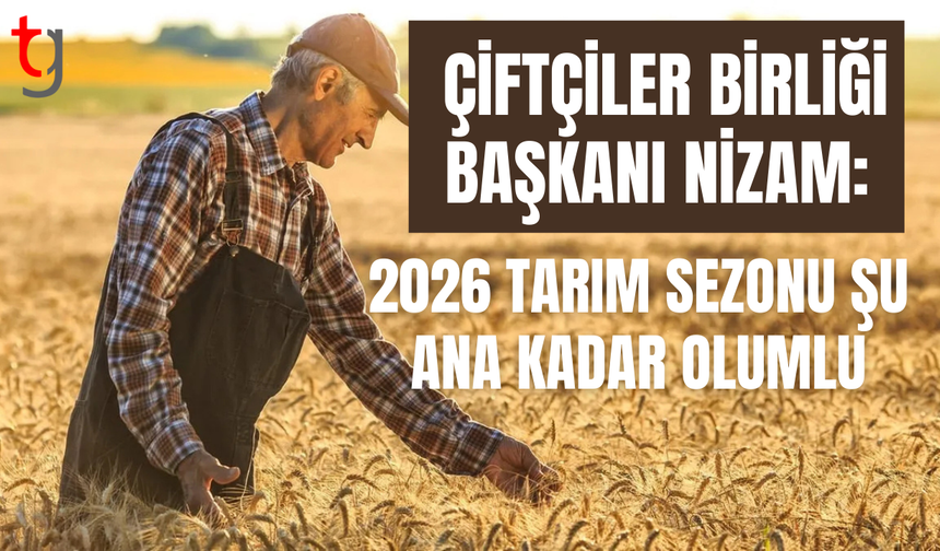 Nizam: Yağışlar sevindirici, üretici bu yıl nefes alabilir