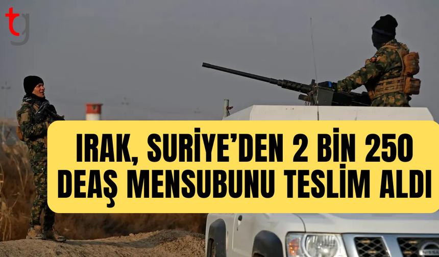 DEAŞ mensupları Irak’a teslim edildi