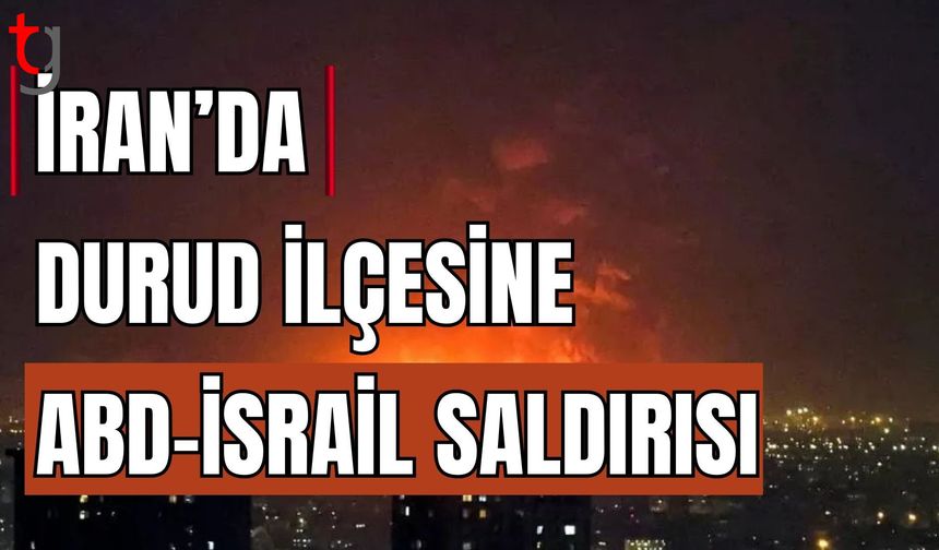 İran’da Durud ilçesine ABD-İsrail saldırısı: 12 ölü, 116 yaralı