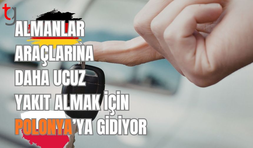 Almanlar araçlarına daha ucuz yakıt almak için Polonya’ya gidiyor