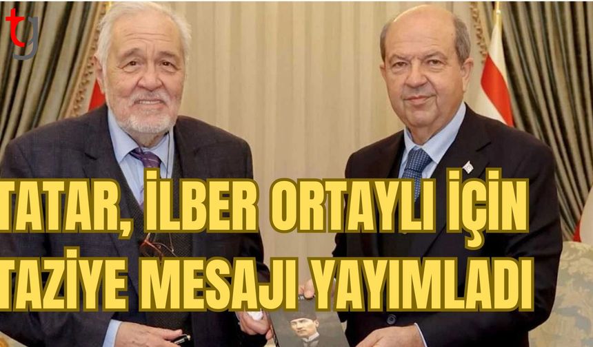 Ersin Tatar, bugün hayatını kaybeden Tarihçi, Profesör Doktor İlber Ortaylı için taziye mesajı yayımlad