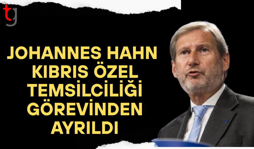 Johannes Hahn Kıbrıs özel temsilciliği görevinden ayrıldı