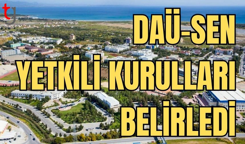 DAÜ-SEN yetkili kurulları belirledi