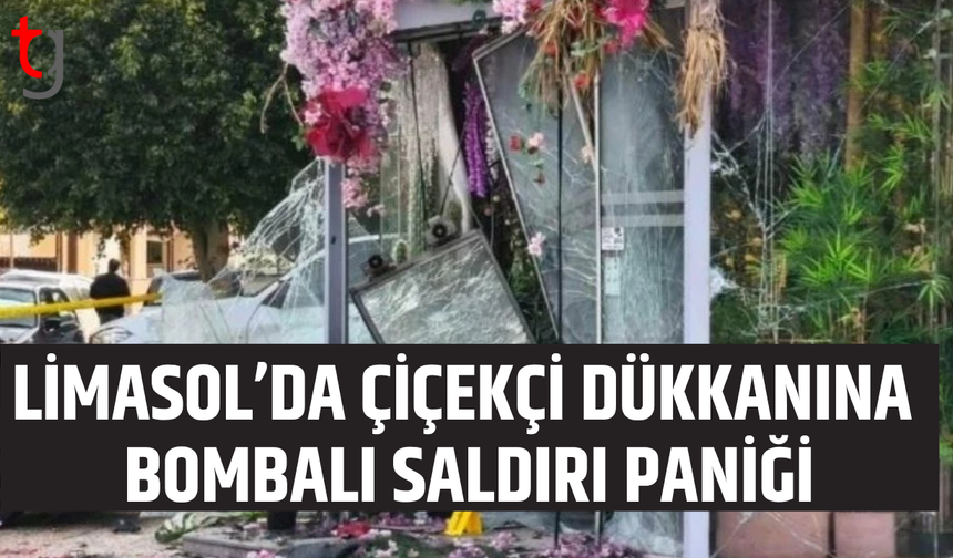 Limasol’da çiçekçi dükkanına bombalı saldırı