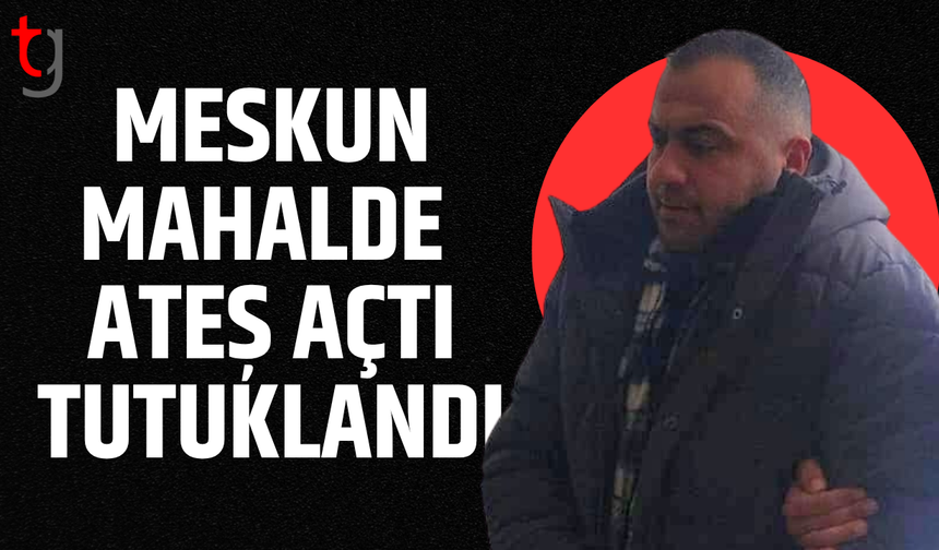 Meskun mahalde silahla d*hşet: Zanlı tutuklandı
