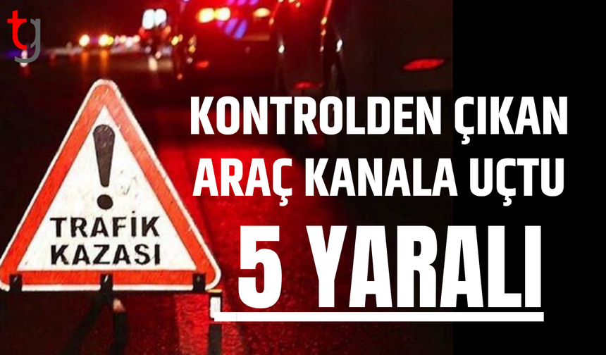 Dikkatsizlik kazaya neden oldu: 5 kişi hastanelik