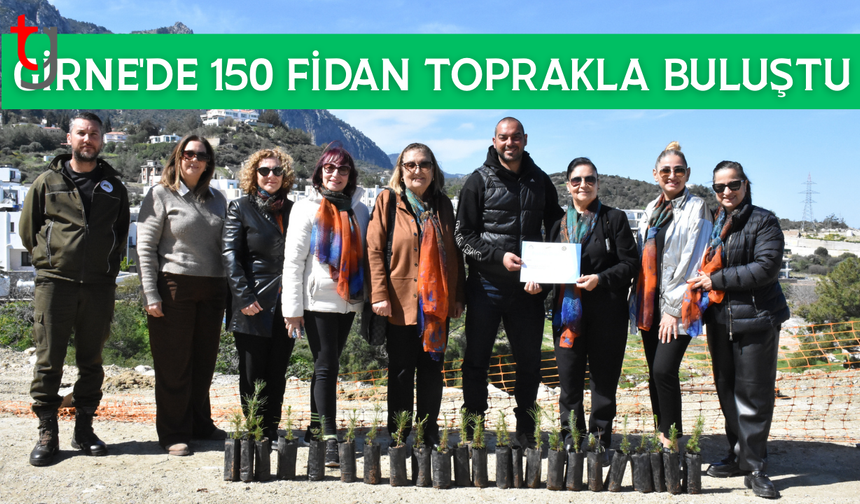 Girne’de 150 fidan geleceğe nefes oldu