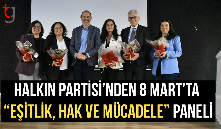 Halkın partisi 8 mart için “şiddetsiz bir gelecek için eşitlik, hak ve mücadele” paneli düzenledi