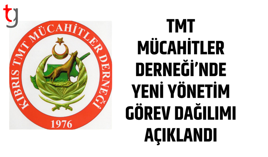 TMT Mücahitler Derneği’nde yeni dönem görev paylaşımı yapıldı