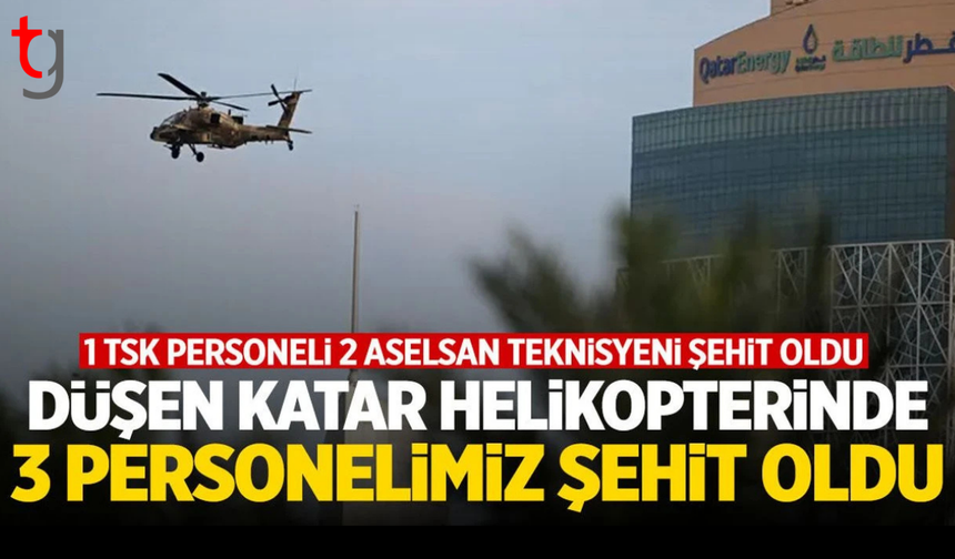 Katar’da helikopter faciası: 3 personelimiz şehit