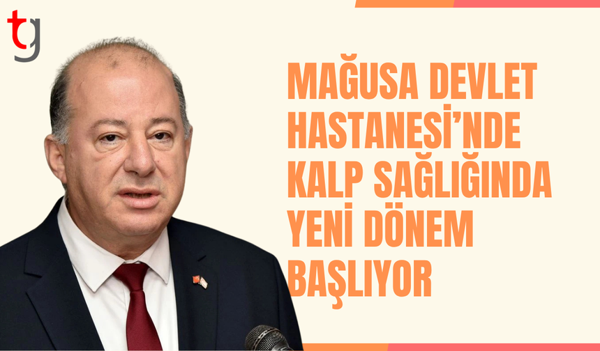 Mağusa Devlet Hastanesi'nde anjiyo ve kalp cerrahisi başlıyor