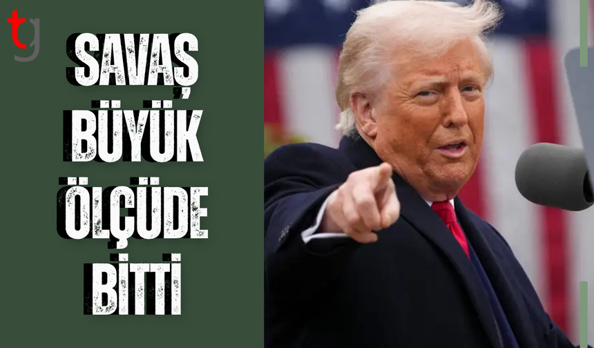 ABD Başkanı Trump: Savaş büyük ölçüde bitti dedi