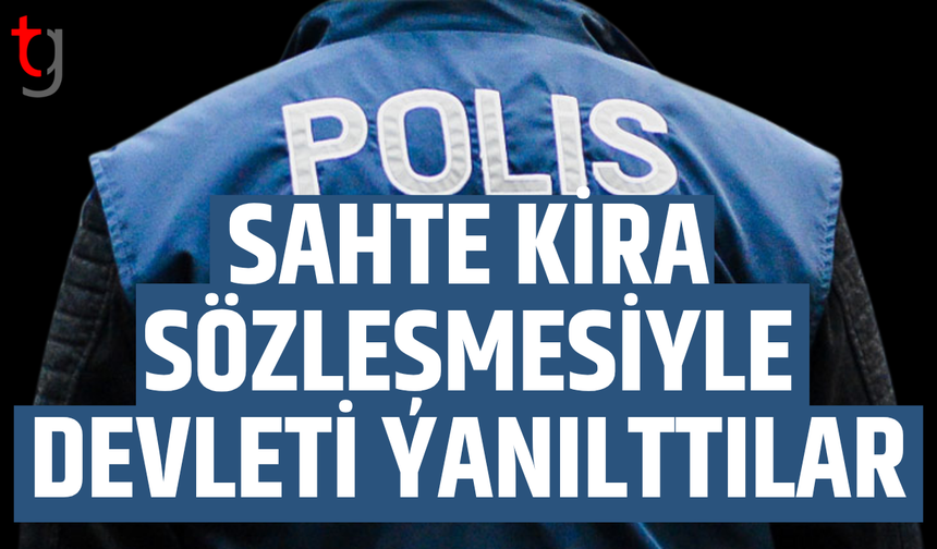 Sahte kira sözleşmesiyle kayıt oyunu