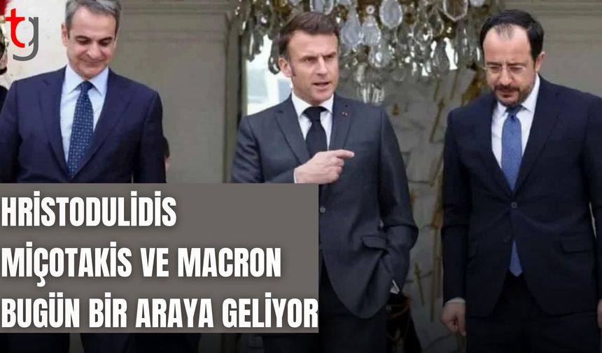 Hristodulidis, Miçotakis ve Macron bugün Baf'ta bir araya geliyor