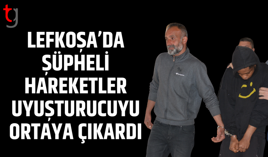 Lefkoşa’da uy*şturucu operasyonu: Zanlıya 3 gün tutukluluk