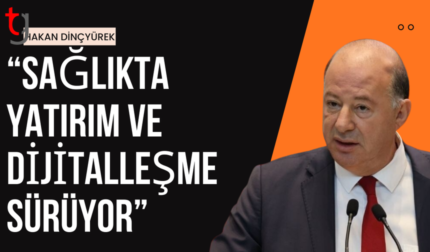 Dinçyürek;“Sağlık yatırımları planlı şekilde sürüyor”
