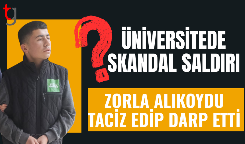 Üniversite kampüsünde genç kadına t*ciz ve darp