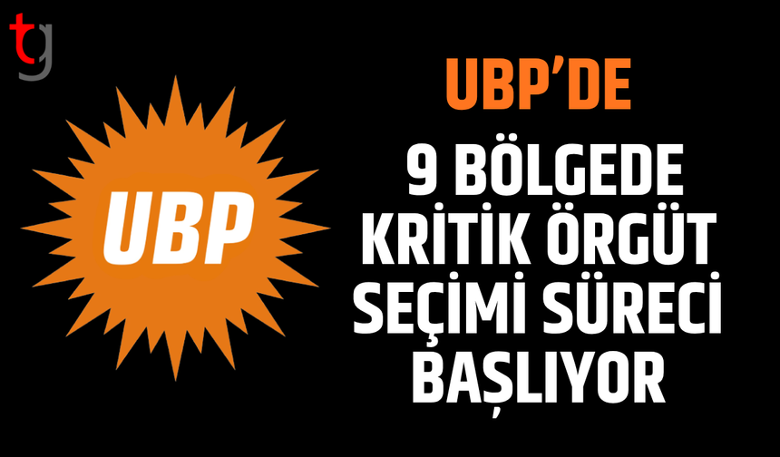 UBP’de 9 bölgede örgüt başkanlığı seçimi kararı