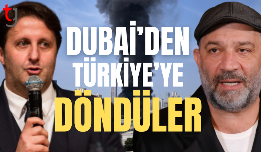 Dubai’de mahsur kalan İlker Ayrık ve Şevket Çoruh Türkiye’ye döndü