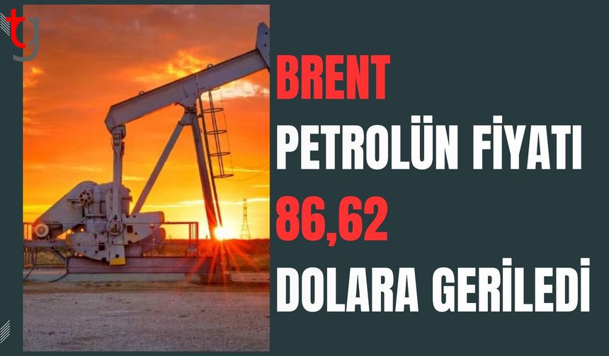 Brent petrolün varil fiyatı 86,62 dolara geriledi