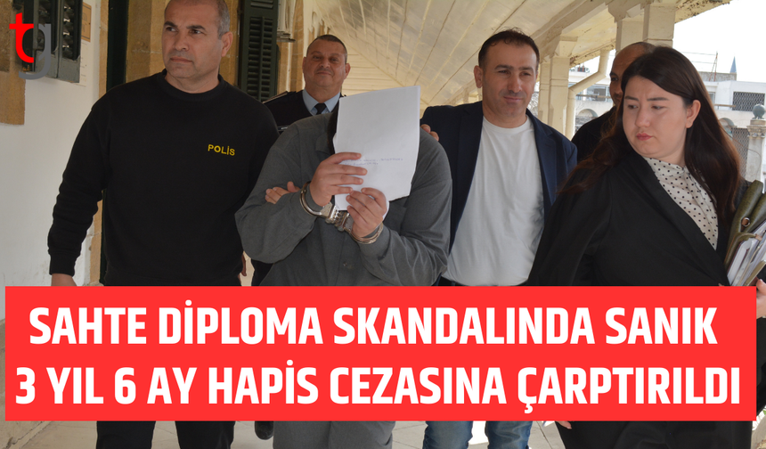 Sahte diploma davasında 3 yıl 6 ay hapis cezası