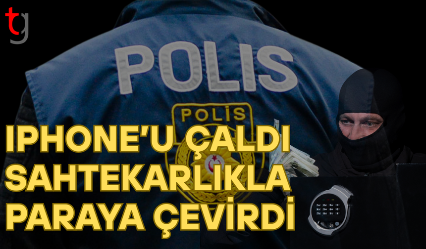 Çaldığı telefonu satıp 55 bin TL aldı