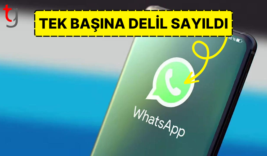 Whatsapp yazışmaları davada delil sayıldı