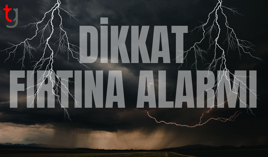 Fırtına geliyor, rüzgar etkisini artıracak