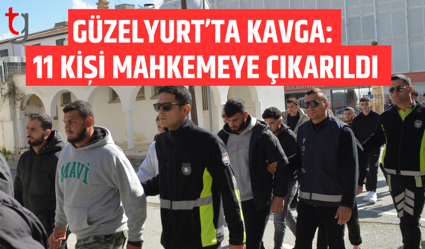 Güzelyurt’ta gece kavgası 11 kişi tutuklandı