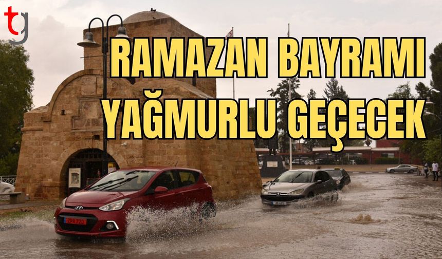 Ramazan Bayramı yağmurlu geçecek