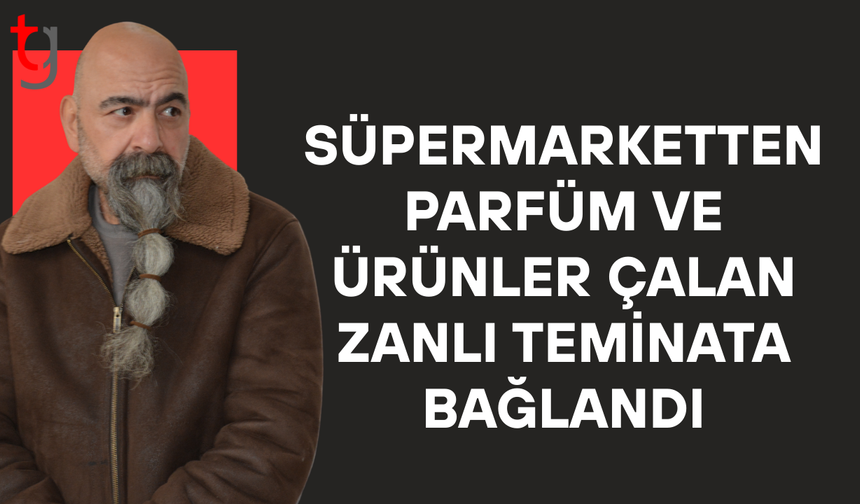 Demirhan’da süpermarketten hırsızlık yapan zanlı teminata bağlandı