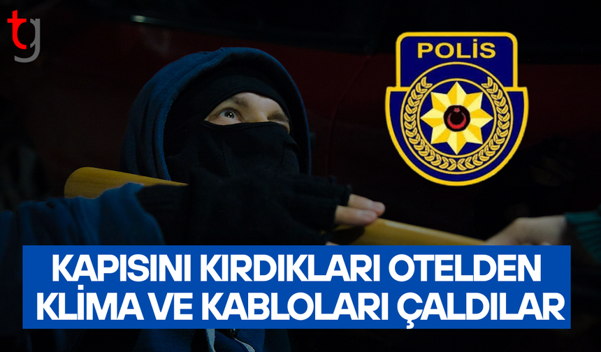 Oteldeki hırsızlığın zanlıları tespit edildi