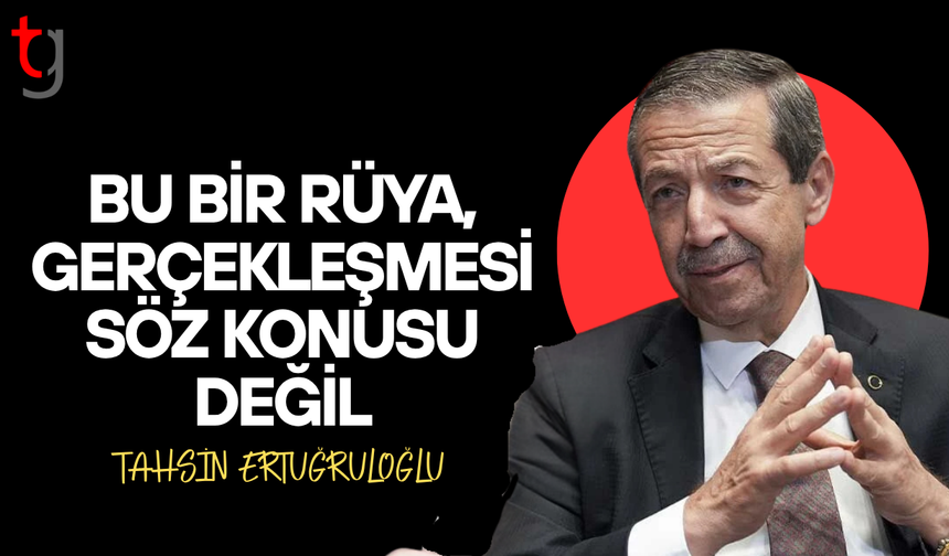 Ertuğruloğlu GKRY’nin NATO girişimlerini rüya olarak değerlendirdi