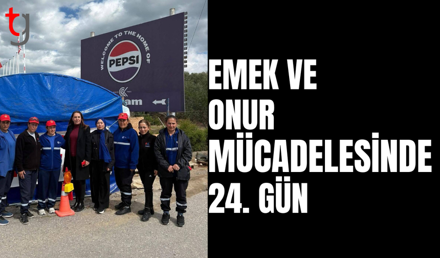 Dev-İş’ten grevin 24. gününde kararlılık mesajı