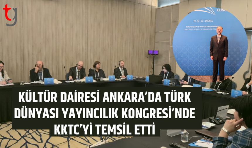KKTC Kültür Dairesi Ankara’da Türk Dünyası Yayıncılık Kongresi’nde