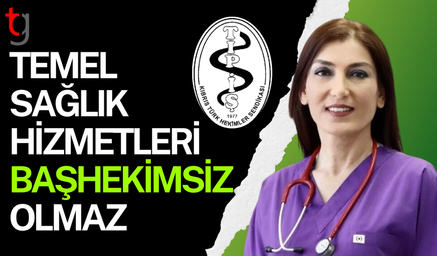 Tıp-İş Başkanı Gürkut: Temel sağlık hizmetleri dairesi başhekimsiz yönetilemez