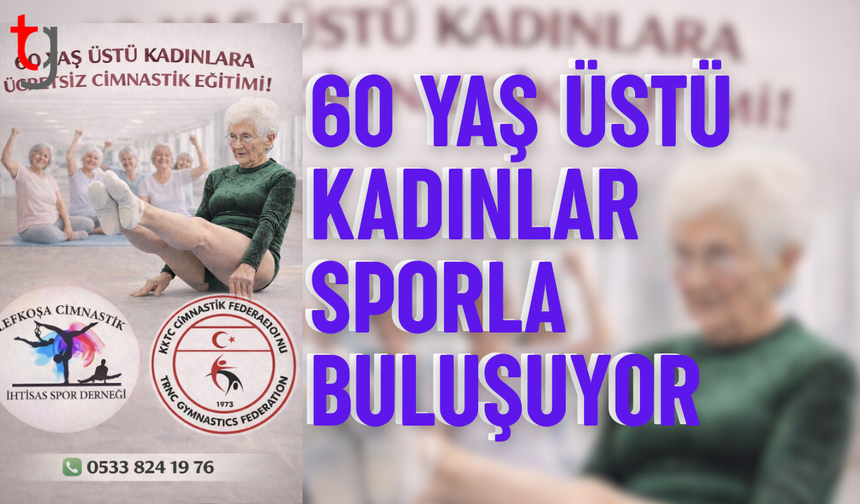 60 yaş üstü kadınlara ücretsiz cimnastik eğitimi