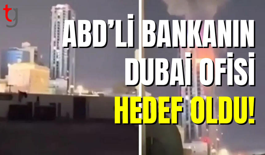 İran, ABD’li bankanın Dubai’deki ofisini hedef aldı