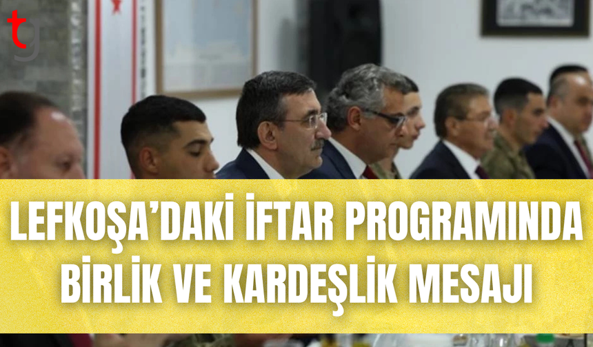 Cevdet Yılmaz, Lefkoşa’da Mehmetçik ile iftarda buluştu