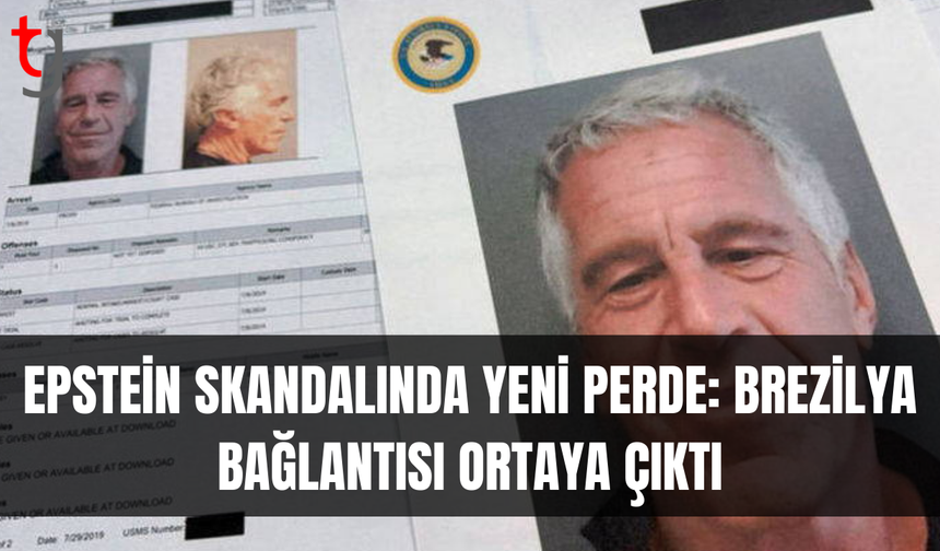 Epstein ağının Brezilya bağlantısı ortaya çıktı
