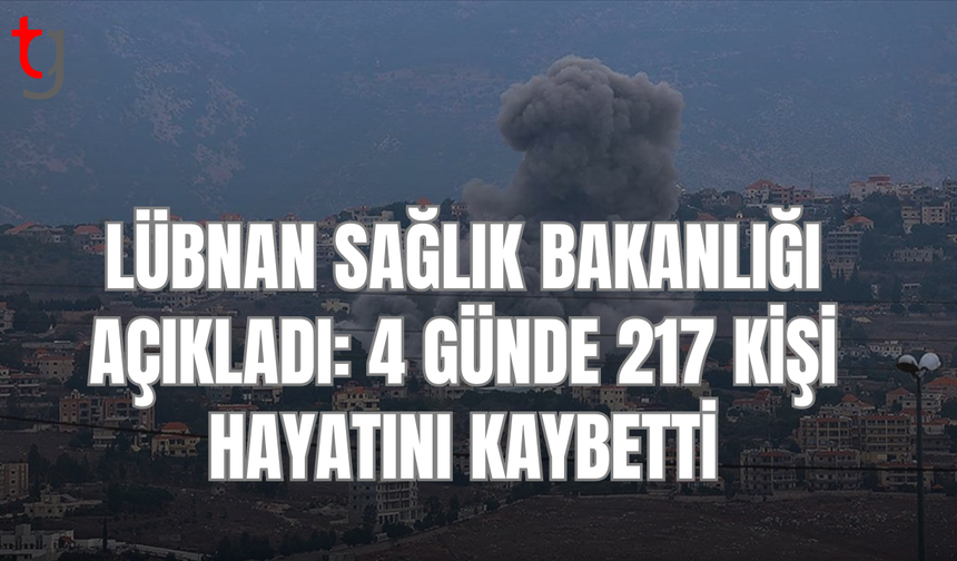 İsrail’in Lübnan saldırılarında bilanço ağırlaşıyor: 217 ölü, 798 yaralı